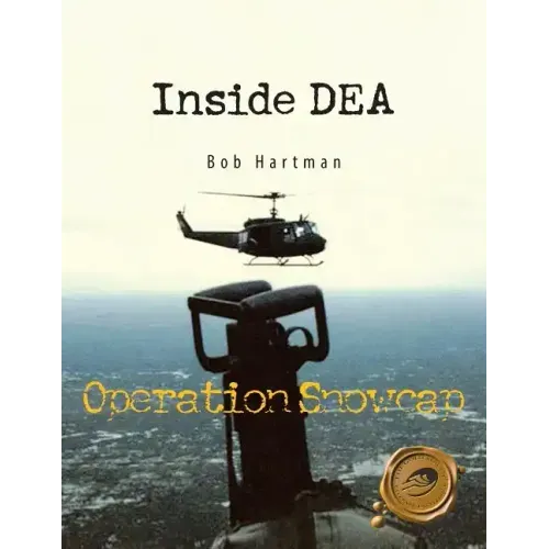 Inside Dea: Operation Snowcap