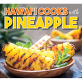 Hawaii Cooks with Pineapple