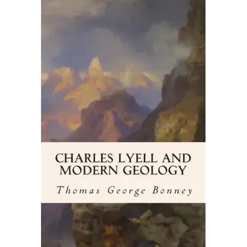 Charles Lyell and Modern Geology
