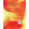 Quantum Mechanics and Quantum Computing Notes Solutions Manual