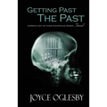 Getting Past the Past: Stepping Out of Your Emotional Prison ... Forever