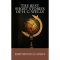 The Best Short Stories of H.G. Wells