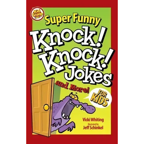 Super Funny Knock-Knock Jokes and More for Kids