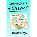 Soundtrack of Silence: Love, Loss, and a Playlist for Life