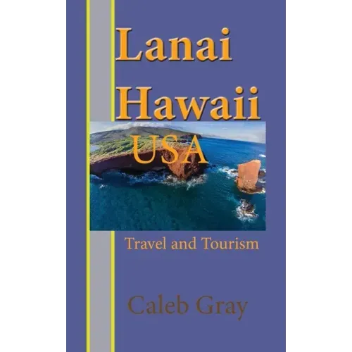 Lanai Island, Hawaii. USA: Travel and Tourism