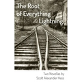 The Root of Everything and Lightning: Two Novellas