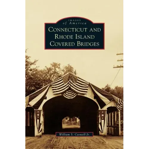 Connecticut and Rhode Island Covered Bridges