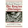 An Introduction to Richard Wagner's Der Ring des Nibelungen: A Handbook