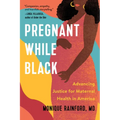 Pregnant While Black: Advancing Justice for Maternal Health in America