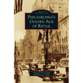 Philadelphia's Golden Age of Retail