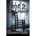 She's Listening (A Psychological Thriller)