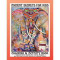 Ancient Secrets for Kids: Coloring and Activity book