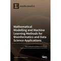 Modelling and Machine Learning Methods for Bioinformatics and Data Science Applications