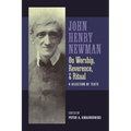 Newman on Worship, Reverence, and Ritual