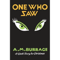 One Who Saw: A Ghost Story for Christmas