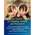 Visual/Spatial Portals to Thinking, Feeling and Movement: Advancing Competencies and Emotional Development in Children with Learning and Autism Spectr