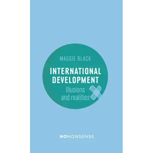 Nononsense International Development: Illusions and Realities