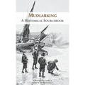Mudlarking: A Historical Sourcebook