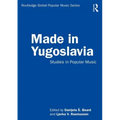 Made in Yugoslavia: Studies in Popular Music