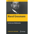 Marcel Grossmann: For the Love of Mathematics
