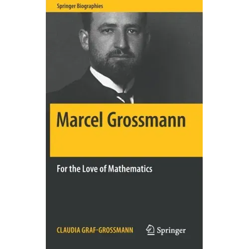 Marcel Grossmann: For the Love of Mathematics
