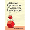 Statistical Optimization for Geometric Computation: Theory and Practice