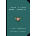 Youth Obtained And Retained (1921)
