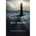 Peace Be Unto You: Anxiety Management Using Gospel Principles