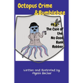 Octopus Crime & Bumblebee The Case of the No Good Bank Robber
