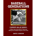 Baseball Generations: A New Look at the Hall of Fame and Rating the Greatest Players of All Time