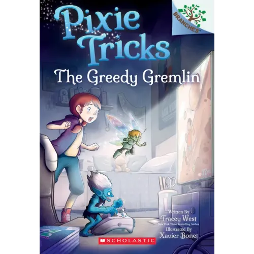 The Greedy Gremlin: A Branches Book (Pixie Tricks #2): Volume 2