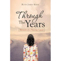 Through the Years: Memoirs of a Nursing Career