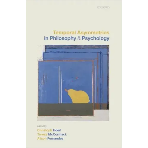 Temporal Asymmetries in Philosophy and Psychology