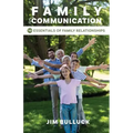 Family Communication: 10 Essentials of Family Relationships
