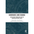 Ignorance and Change: Anticipatory Knowledge and the European Refugee Crisis