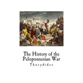 The History of the Peloponnesian War: Thucydides