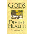God's Prescription for Divine Health