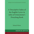 A Descriptive Index of the English Lyrics in John of Grimestone's Preaching Book
