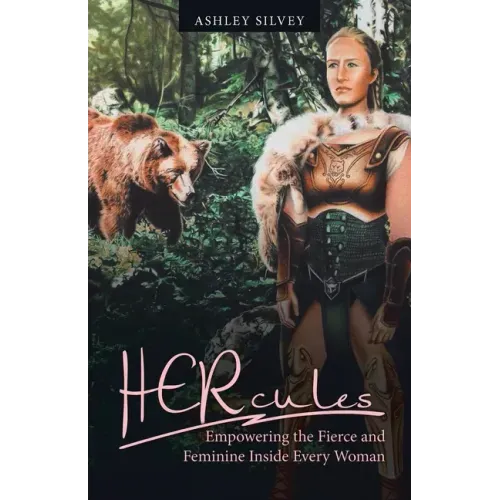 Hercules: Empowering the Fierce and Feminine Inside Every Woman