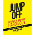 Jump Off; 60 Days To A (Hip Hop) Hard Body