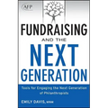 Fundraising and the Next Generation, + Website: Tools for Engaging the Next Generation of Philanthropists