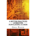 A Better Practices Guide for Populating a CMDB: Examples of IT Configuration Management for the Computer Room, the Datacentre and the Cloud