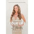 Change Your Life in 3 Minutes: The Revolutionary Method of a Multimillionairess