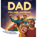 Dad You Are Amazing!