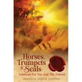 Horses, Trumpets & Seals: Solutions for You and the Nations