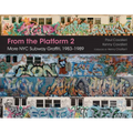 From the Platform 2: More NYC Subway Graffiti, 1983-1989