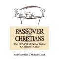 Passover for Christians Complete Seder Guide
