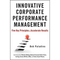 Innovative Corporate Performance Management: Five Key Principles to Accelerate Results