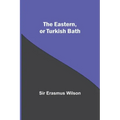 The Eastern, Or Turkish Bath