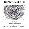 Brasstactic II: El Ciclo Tensión - Relajación